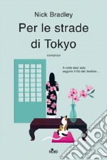 Per le strade di Tokyo. E-book. Formato EPUB