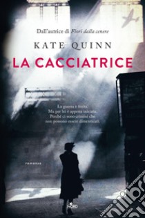 La cacciatrice. E-book. Formato EPUB ebook di Kate Quinn