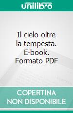 Il cielo oltre la tempesta. E-book. Formato PDF ebook