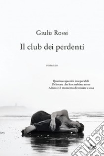 Il club dei perdenti. E-book. Formato EPUB ebook di Giulia Rossi