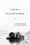 Il club dei perdenti. E-book. Formato EPUB ebook di Giulia Rossi