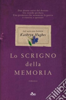 Lo scrigno della memoria. E-book. Formato EPUB ebook di Kathryn Hughes