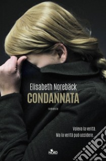 Condannata. E-book. Formato EPUB ebook di Elisabeth Norebäck