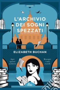 L'archivio dei sogni spezzati. E-book. Formato EPUB ebook di Elizabeth Buchan