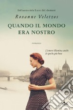 Quando il mondo era nostro. E-book. Formato EPUB ebook