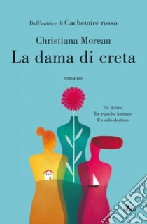 La dama di creta. E-book. Formato EPUB ebook di Christiana Moreau