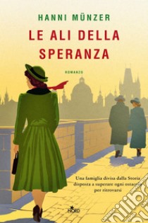 Le ali della speranza. E-book. Formato EPUB ebook di Hanni Münzer