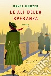 Le ali della speranza. E-book. Formato EPUB ebook di Hanni Münzer