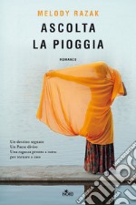 Ascolta la pioggia. E-book. Formato EPUB ebook