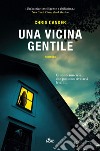 Una vicina gentile. E-book. Formato EPUB ebook di Chris Cander