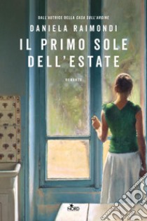 Il primo sole dell'estate. E-book. Formato EPUB ebook di Daniela Raimondi