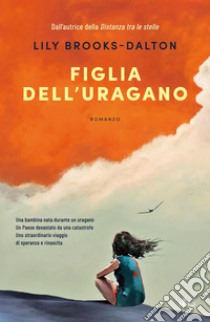 Figlia dell'uragano. E-book. Formato EPUB ebook di Lily Brooks-Dalton