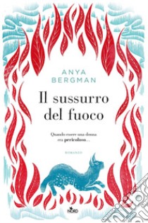 Il sussurro del fuoco. E-book. Formato EPUB ebook di Anya Bergman