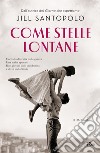 Come stelle lontane. E-book. Formato EPUB ebook di Jill Santopolo