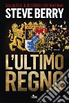 L'ultimo regno. E-book. Formato EPUB ebook di Steve Berry