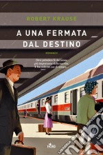 A una fermata dal destino. E-book. Formato EPUB ebook