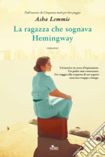 La ragazza che sognava Hemingway. E-book. Formato EPUB ebook di Asha Lemmie