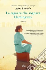 La ragazza che sognava Hemingway. E-book. Formato EPUB ebook