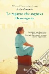 La ragazza che sognava Hemingway. E-book. Formato EPUB ebook