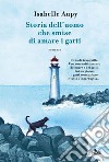 Storia dell'uomo che smise di amare i gatti. E-book. Formato EPUB ebook