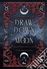 Draw Down the Moon: L'Accademia della Luna. E-book. Formato EPUB