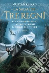 La saga dei Tre Regni. Volume 1. E-book. Formato EPUB ebook