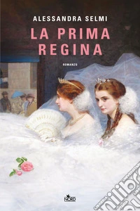 La prima regina. E-book. Formato EPUB ebook