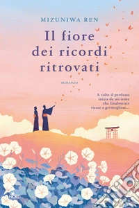 Il fiore dei ricordi ritrovati. E-book. Formato EPUB ebook
