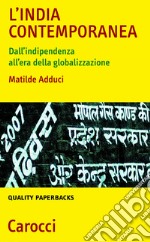 L'India contemporanea: Dall'indipendenza all'era della globalizzazione. E-book. Formato EPUB
