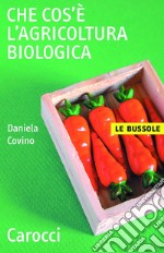 Che cos'è l'agricoltura biologica. E-book. Formato EPUB ebook