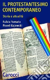 Il protestantesimo contemporaneo. Storia e attualità. E-book. Formato EPUB ebook di Fulvio Ferrario