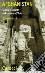 Afghanistan: Storia e società nel cuore dell'Asia. E-book. Formato EPUB ebook