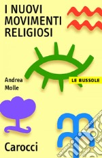 I nuovi movimenti religiosi. E-book. Formato EPUB ebook