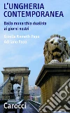 L' Ungheria contemporanea. Dalla monarchia dualista ai giorni nostri. E-book. Formato EPUB ebook di Gizella Nemeth Papo
