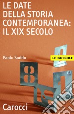 Le date della storia contemporanea: il XIX secolo. E-book. Formato EPUB ebook