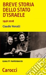 Breve storia dello Stato d'Israele: 1948-2008. E-book. Formato EPUB