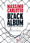 The Black Album: Il noir tra cronaca e romanzo. E-book. Formato EPUB ebook