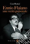 Ennio Flaiano, una verità personale. E-book. Formato EPUB ebook di Gino Ruozzi