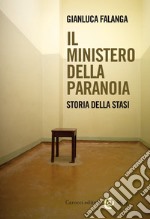 Il Ministero della Paranoia: Storia della Stasi. E-book. Formato EPUB ebook