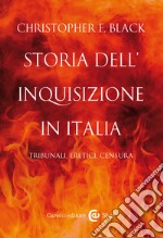 Storia dell'Inquisizione in Italia: Tribunali, eretici, censura. E-book. Formato EPUB ebook