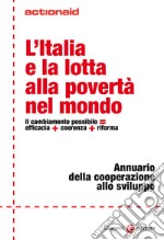 L'Italia e la lotta alla povertà nel mondo: Il cambiamento possibile = efficacia + coerenza + riforma. E-book. Formato EPUB