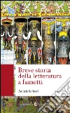 Breve storia della letteratura a fumetti. E-book. Formato EPUB ebook di Daniele Barbieri