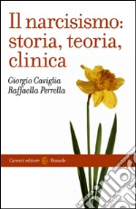 Il narcisismo: storia, teoria, clinica. E-book. Formato EPUB ebook