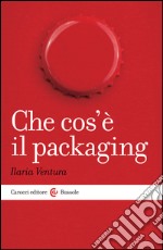 Che cos'è il packaging. E-book. Formato EPUB ebook