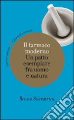 Il farmaco moderno: Un patto esemplare fra uomo e natura. E-book. Formato EPUB ebook