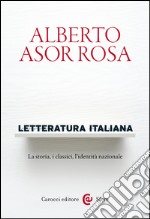 Letteratura italiana: La storia, i classici, l'identità nazionale. E-book. Formato EPUB ebook