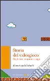 Storia del videogioco: Dagli anni Cinquanta ad oggi. E-book. Formato EPUB ebook di Marco Accordi Rickards