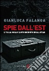 Spie dall'Est. L'Italia nelle carte segrete della Stasi. E-book. Formato EPUB ebook