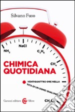 Chimica quotidiana: Ventiquattro ore nella vita di un uomo qualunque. E-book. Formato EPUB ebook