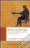 Il dono di Dioniso: Il vino nella letteratura e nel mito in Grecia e a Roma. E-book. Formato EPUB ebook